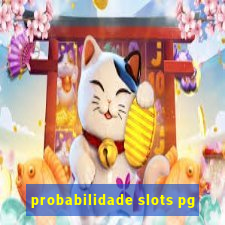 probabilidade slots pg